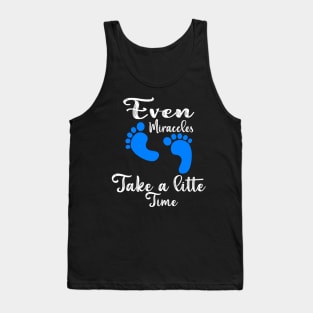 Even Miracles Take a Little Time Tank Top